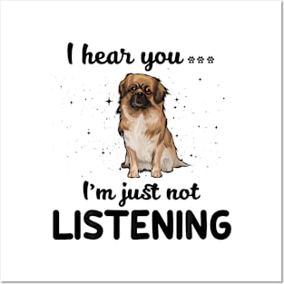 Tibetan Spaniel I hear you Iam just not listening Posters and Art